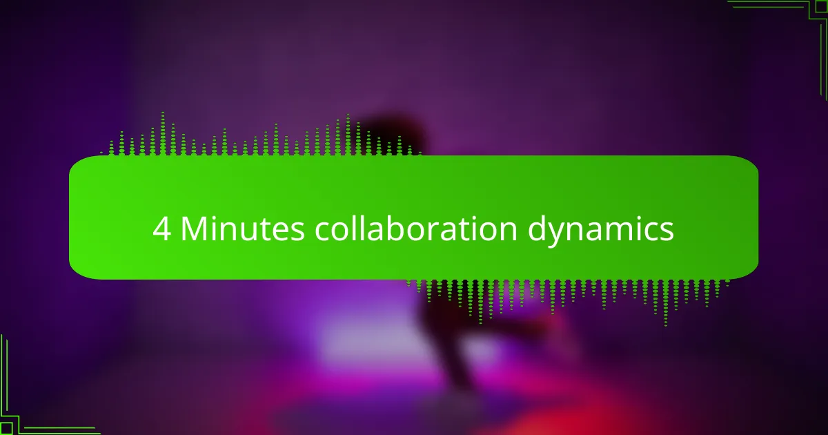 4 Minutes collaboration dynamics