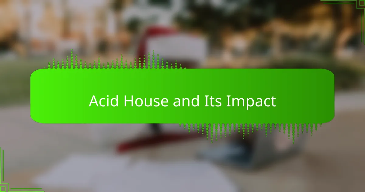 Acid House and Its Impact