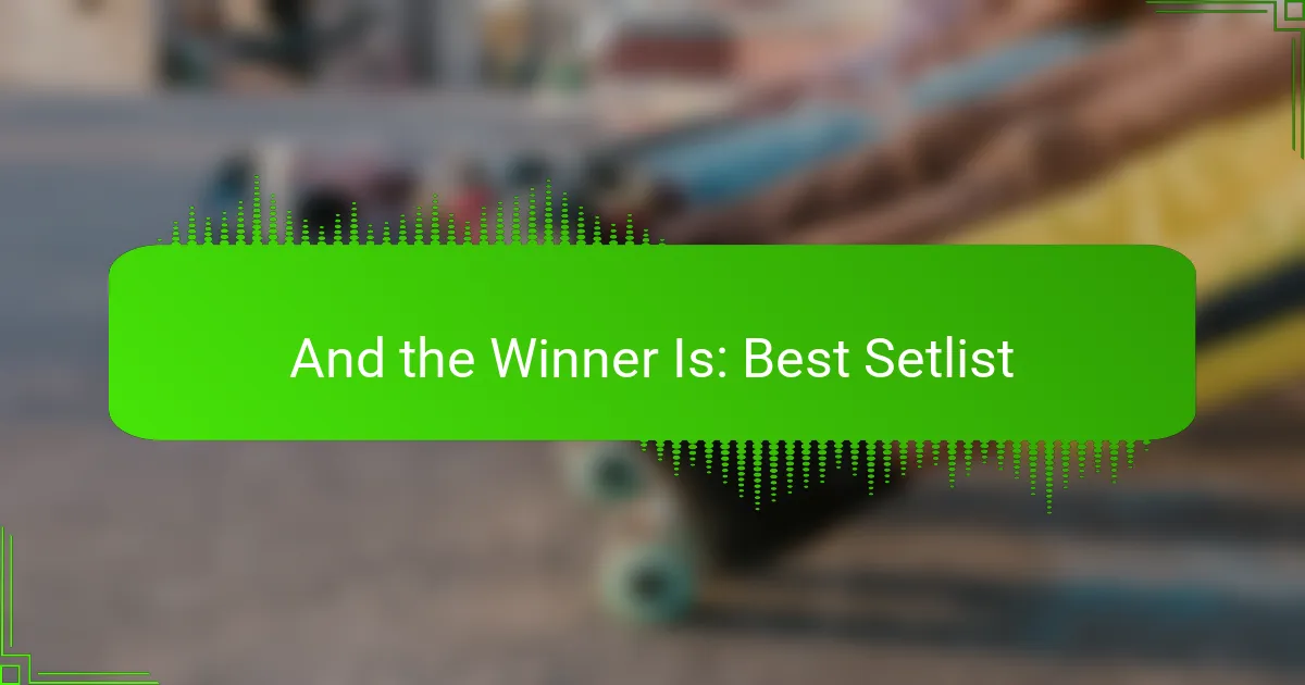 And the Winner Is: Best Setlist
