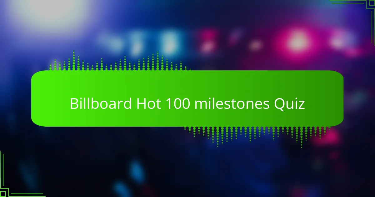 Billboard Hot 100 milestones Quiz