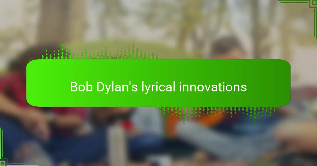 Bob Dylan's lyrical innovations