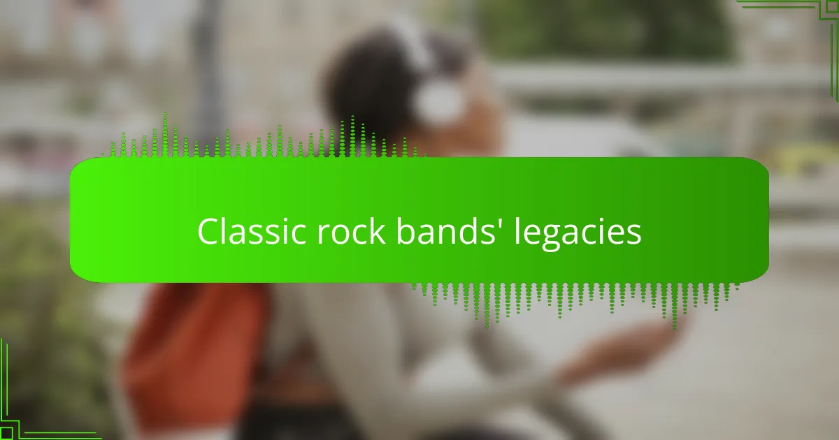 Classic rock bands' legacies