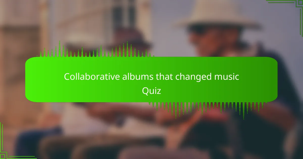 Collaborative albums that changed music Quiz