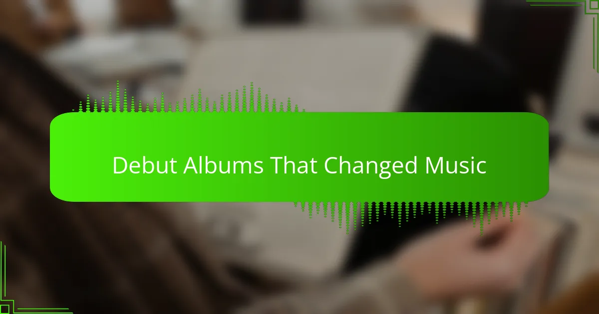 Debut Albums That Changed Music