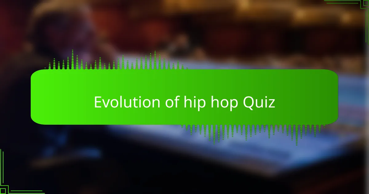 Evolution of hip hop Quiz