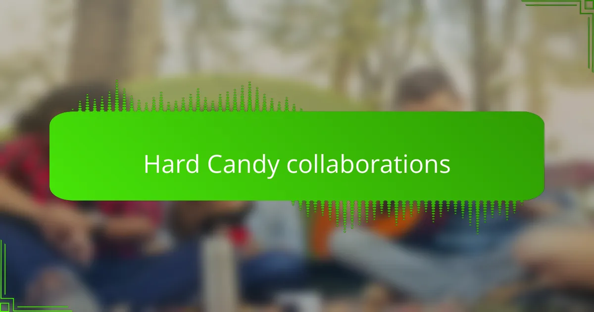 Hard Candy collaborations