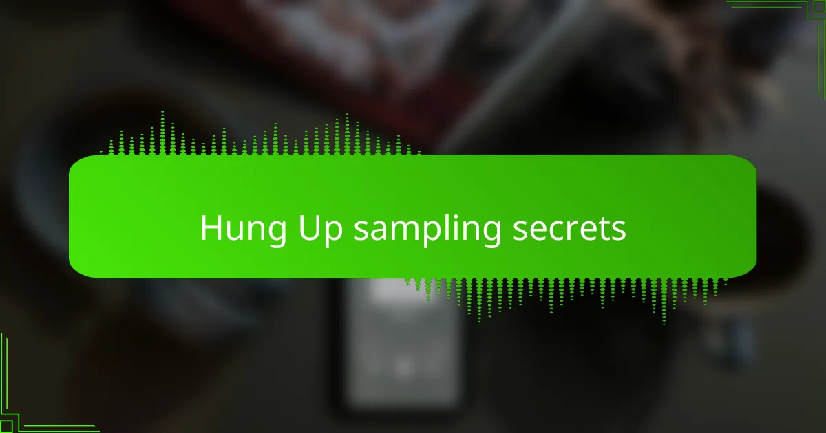Hung Up sampling secrets