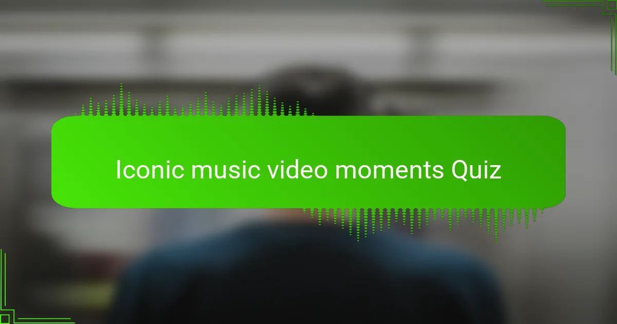 Iconic music video moments Quiz
