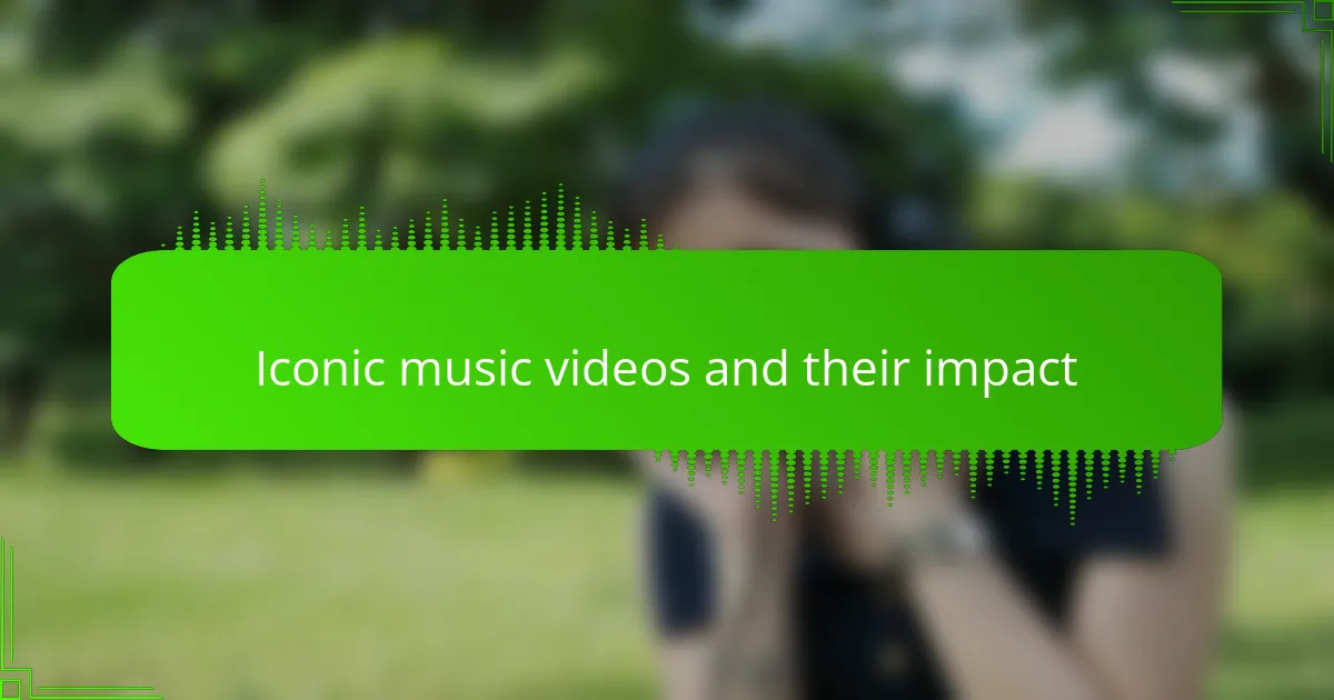 Iconic music videos and their impact