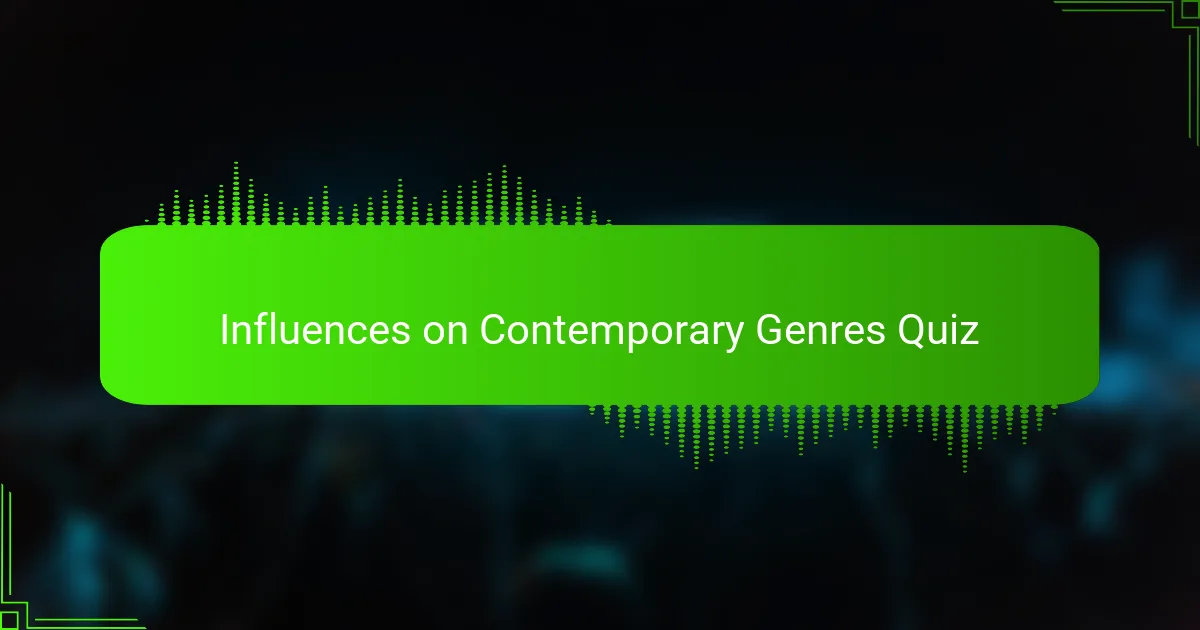 Influences on Contemporary Genres Quiz
