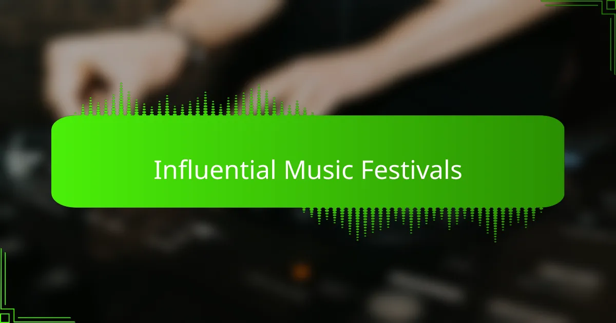 Influential Music Festivals