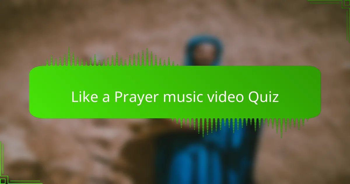 Like a Prayer music video Quiz