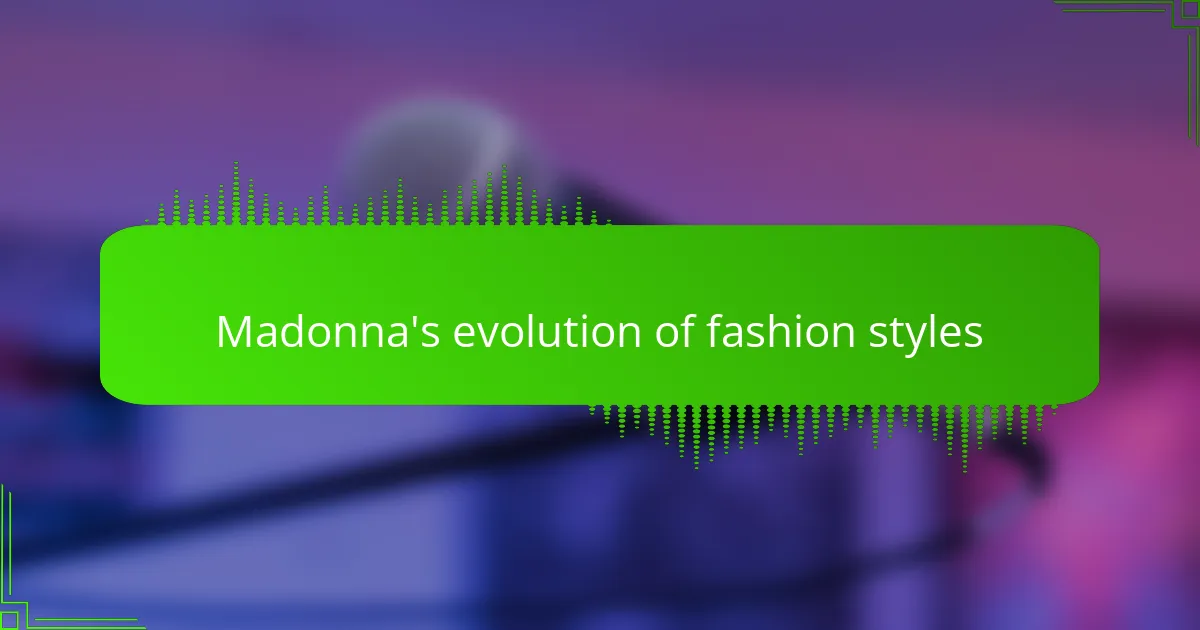 Madonna's evolution of fashion styles