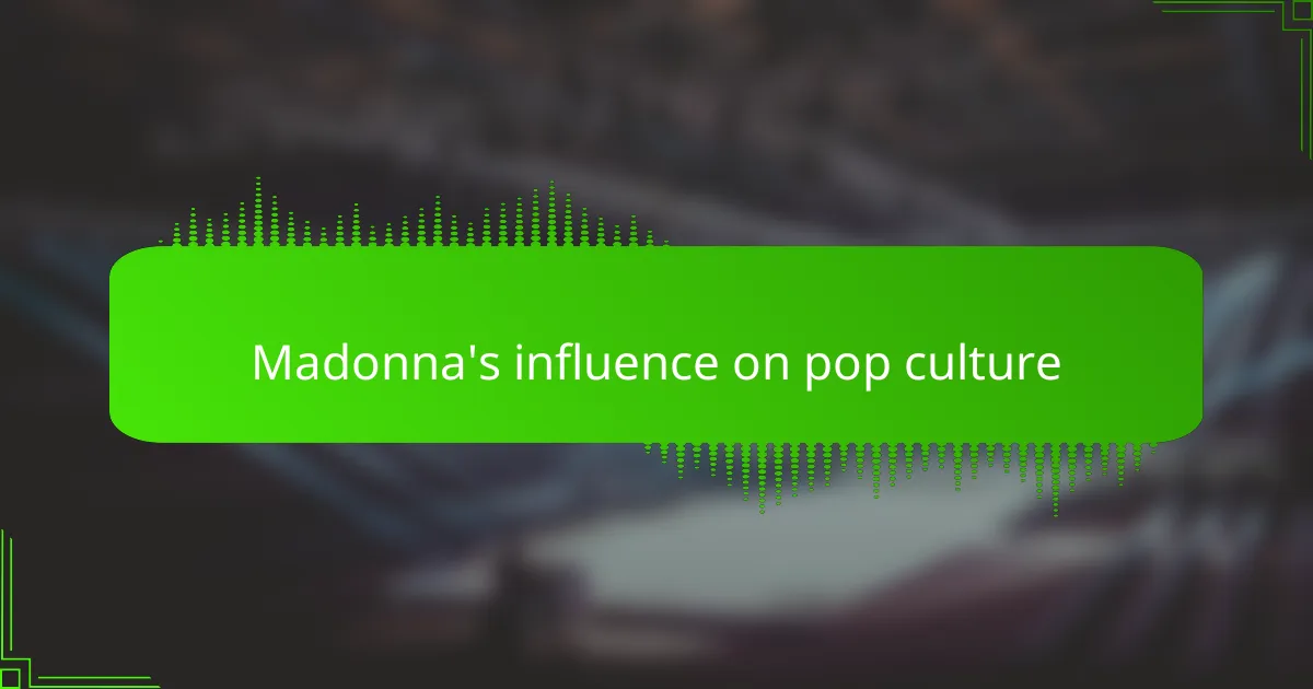 Madonna's influence on pop culture