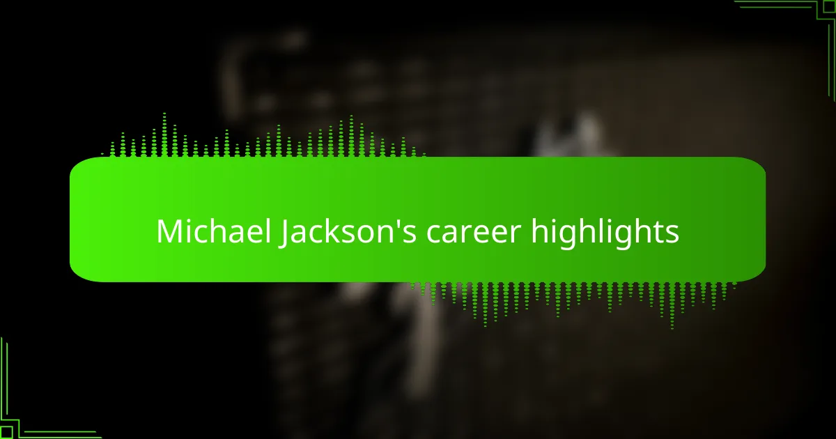 Michael Jackson's career highlights