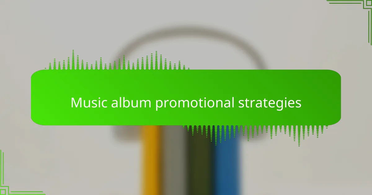 Music album promotional strategies