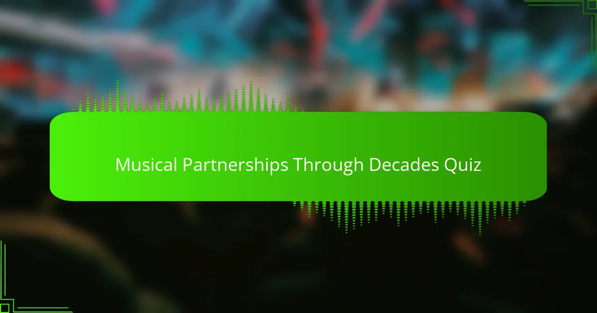 Musical Partnerships Through Decades Quiz