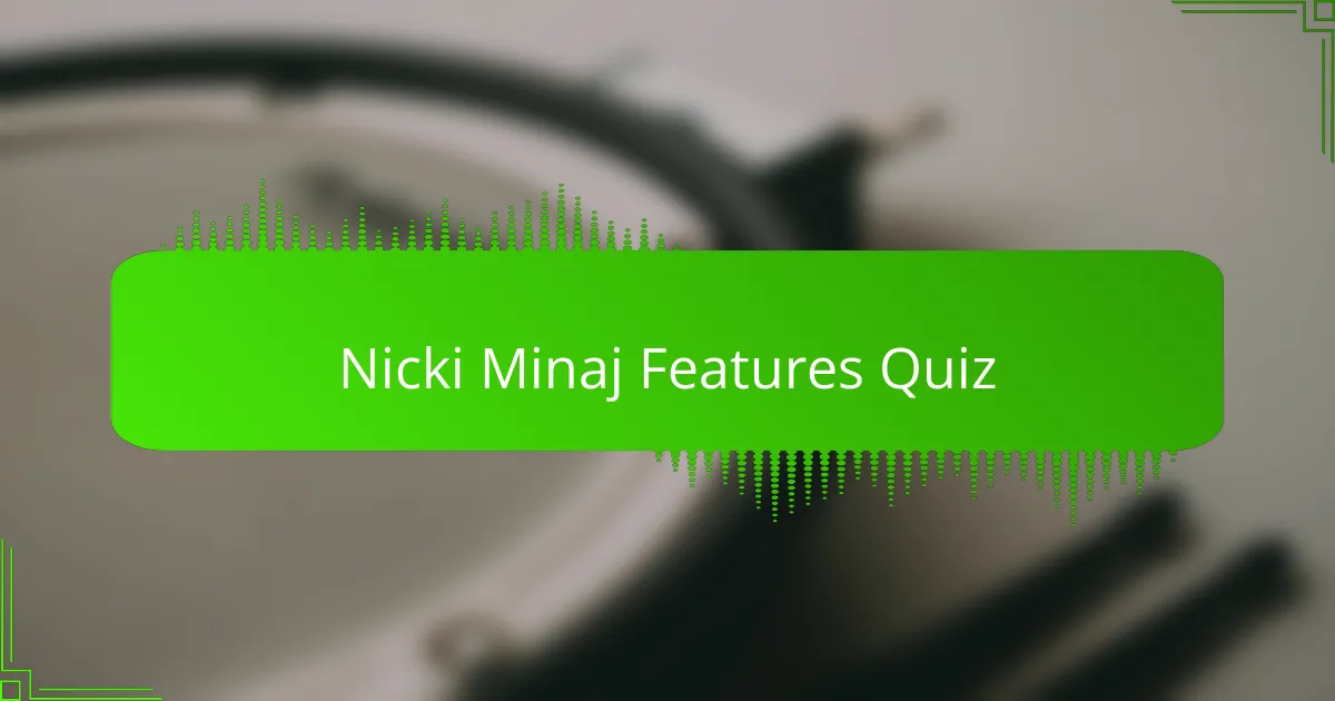 Nicki Minaj Features Quiz