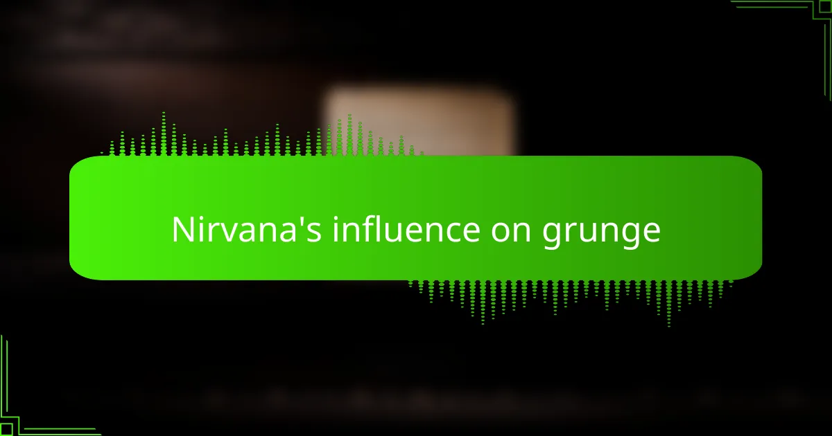 Nirvana's influence on grunge
