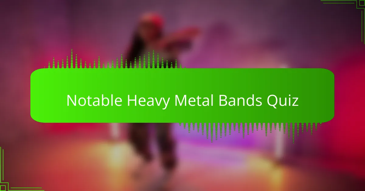 Notable Heavy Metal Bands Quiz