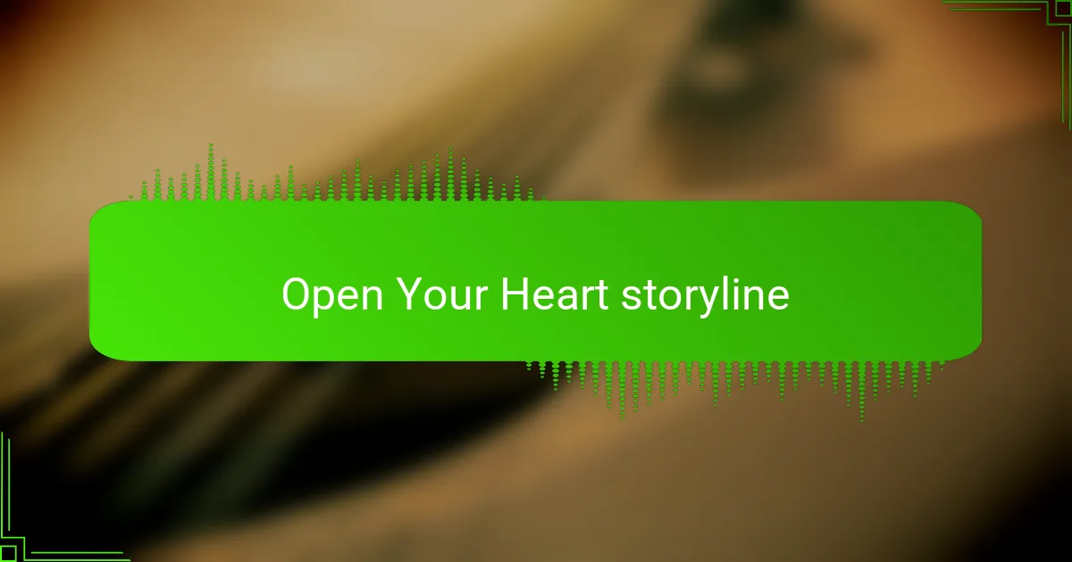 Open Your Heart storyline