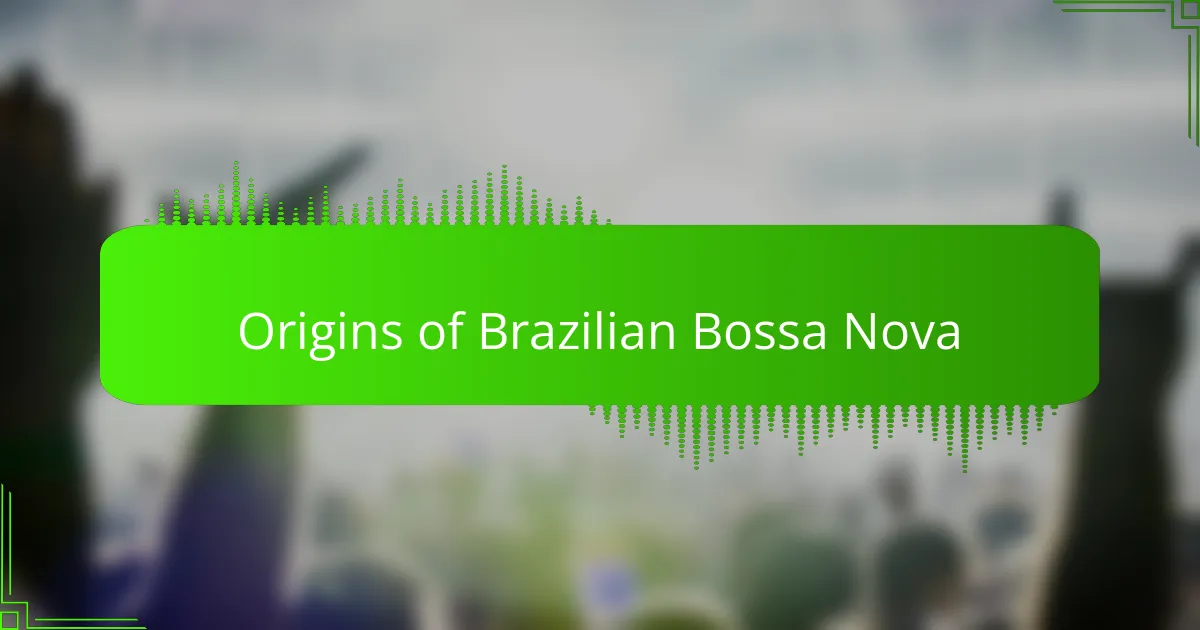 Origins of Brazilian Bossa Nova