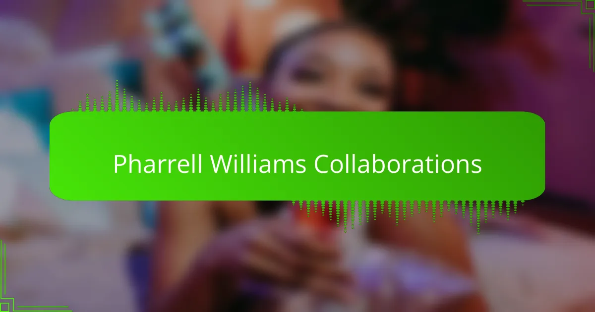 Pharrell Williams Collaborations