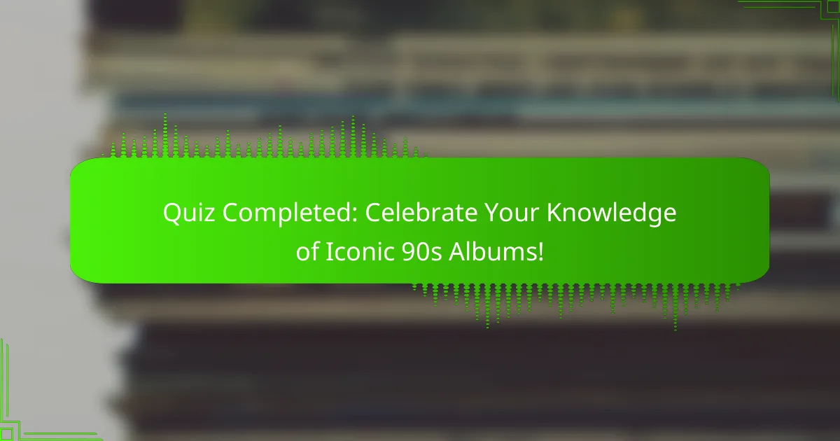 Quiz Completed: Celebrate Your Knowledge of Iconic 90s Albums!