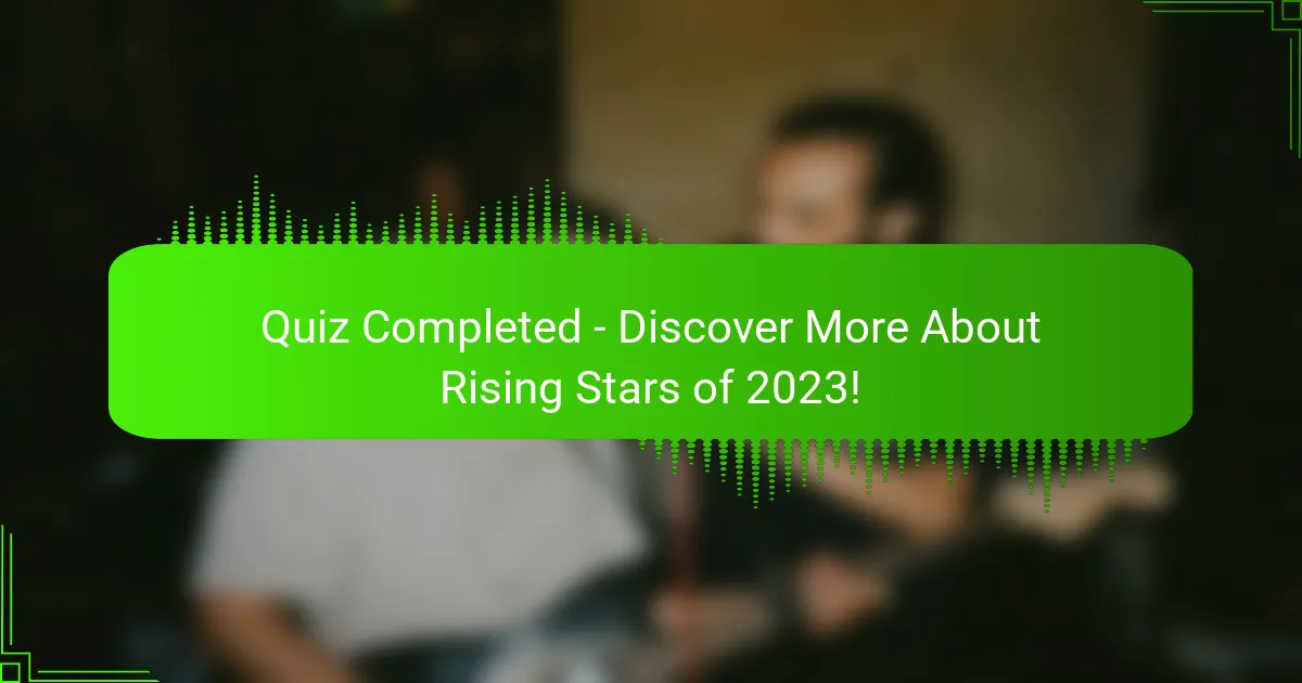 Quiz Completed - Discover More About Rising Stars of 2023!