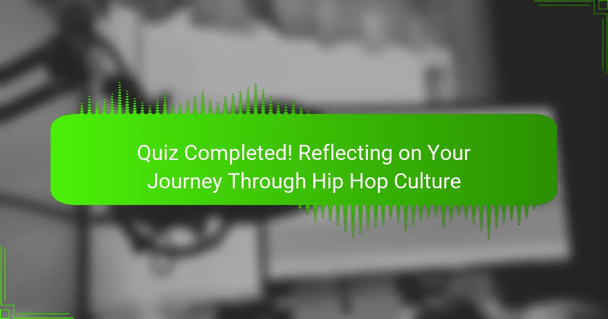Quiz Completed! Reflecting on Your Journey Through Hip Hop Culture