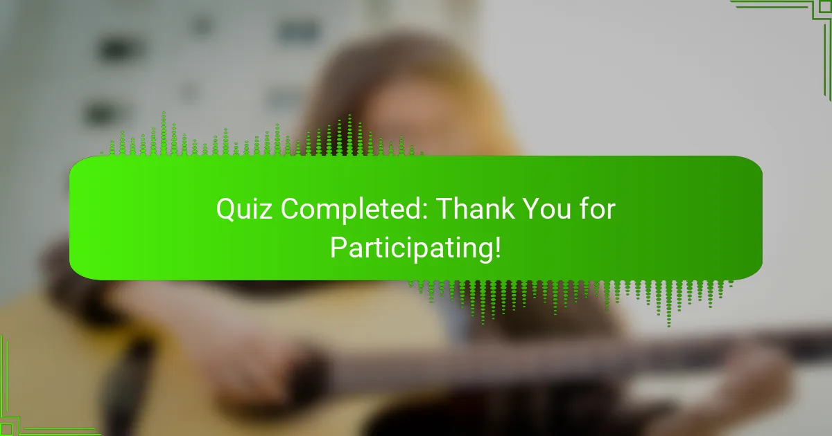 Quiz Completed: Thank You for Participating!