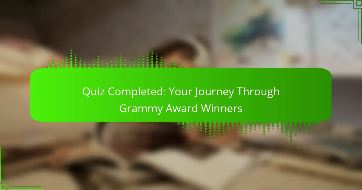 Quiz Completed: Your Journey Through Grammy Award Winners