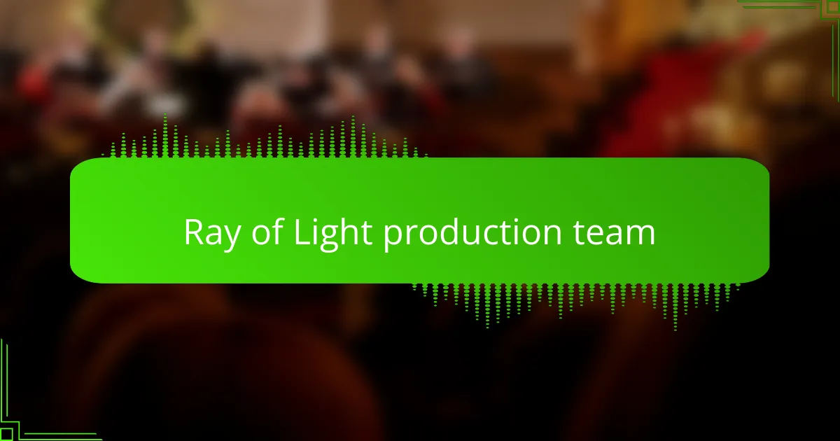 Ray of Light production team