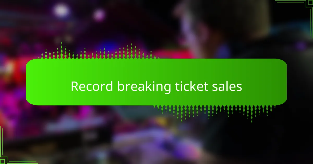 Record breaking ticket sales
