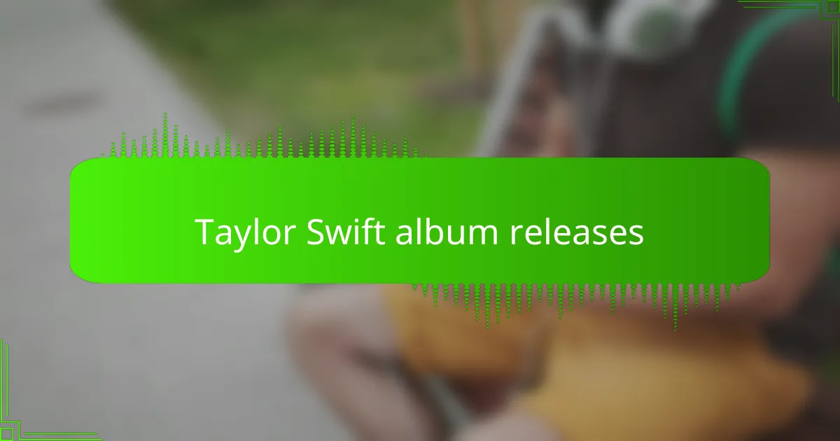 Taylor Swift album releases
