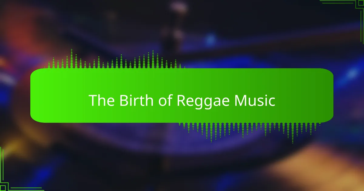 The Birth of Reggae Music