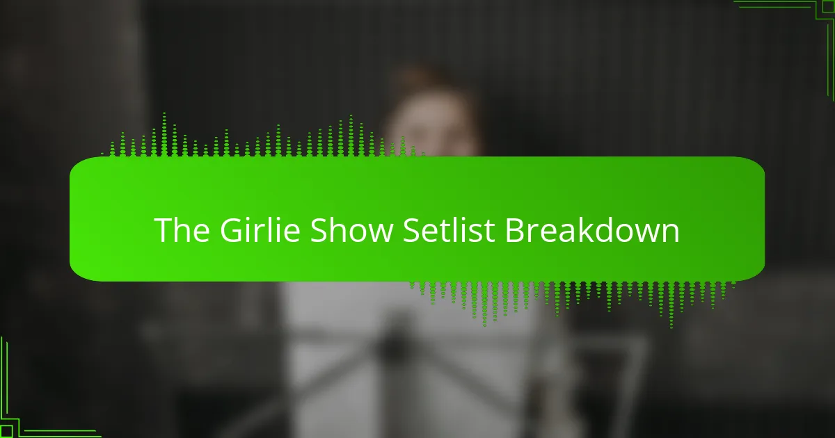 The Girlie Show Setlist Breakdown