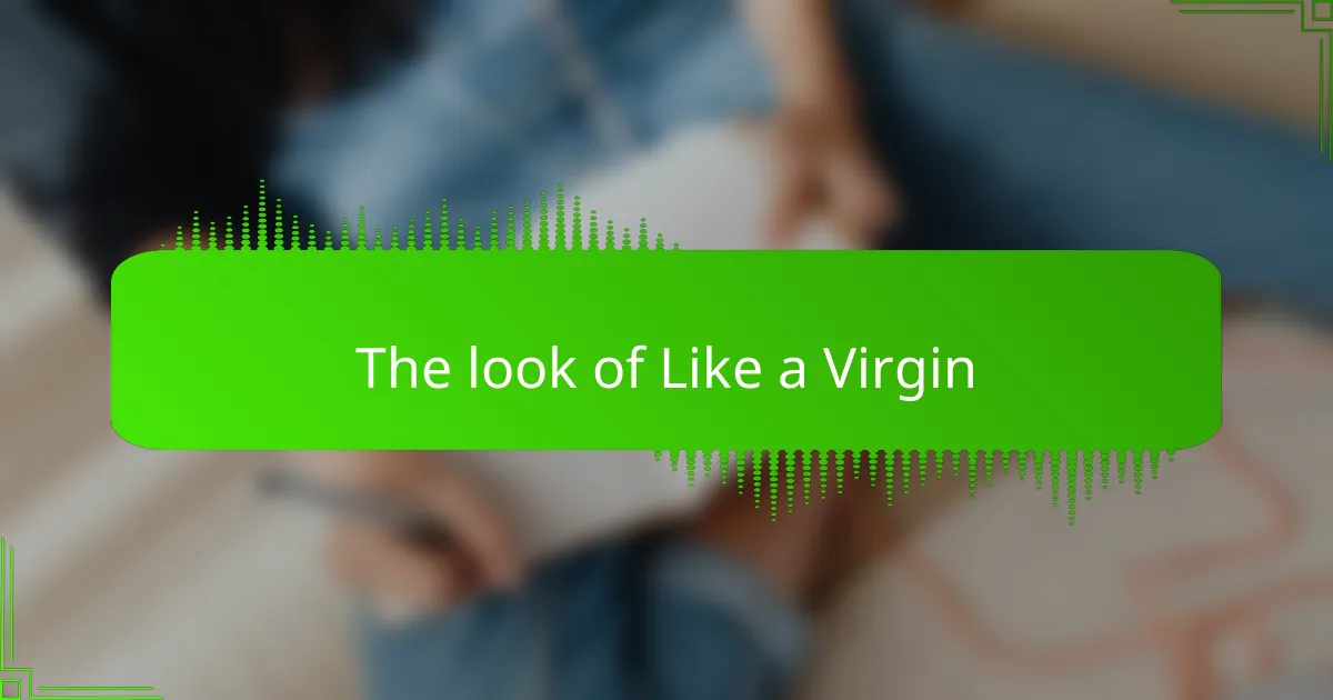 The look of Like a Virgin