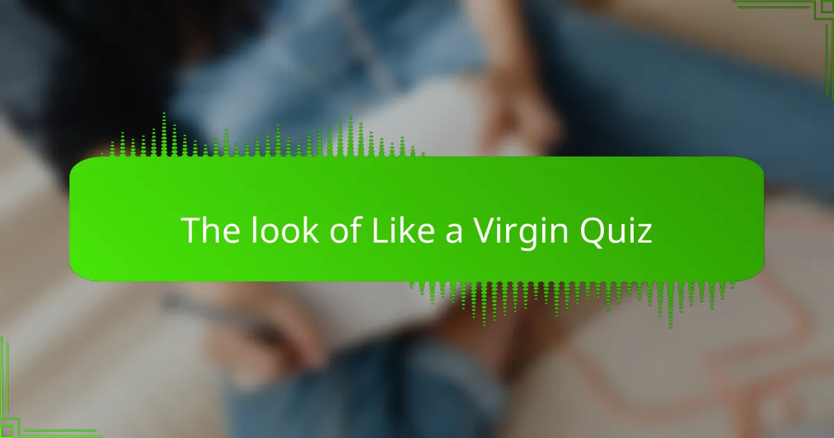The look of Like a Virgin Quiz