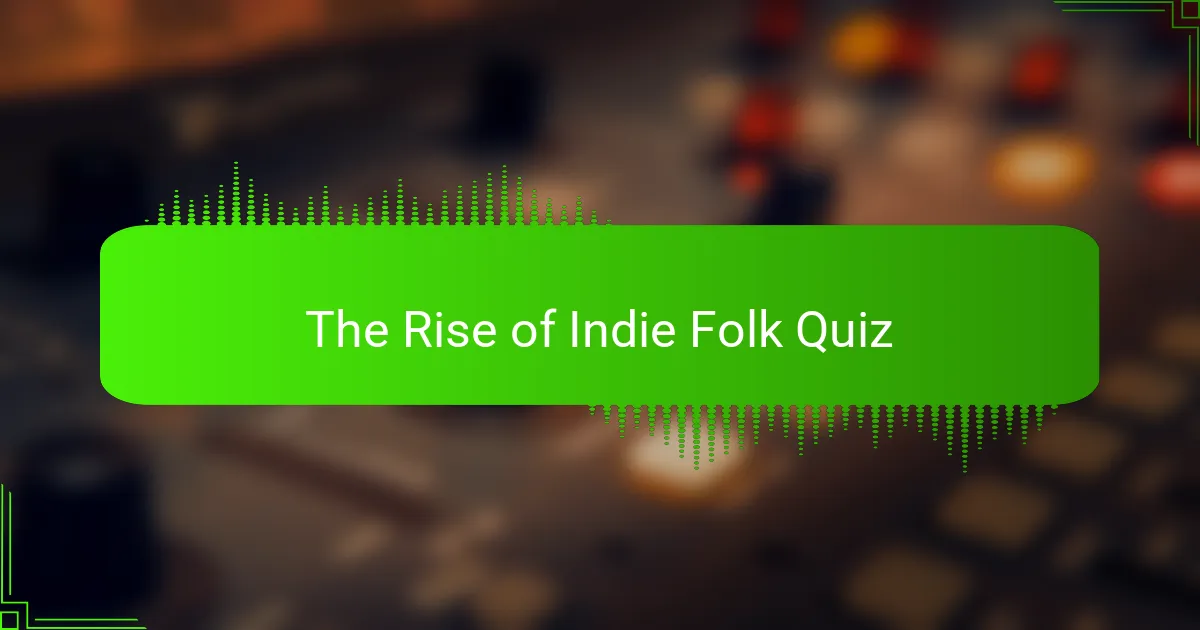 The Rise of Indie Folk Quiz