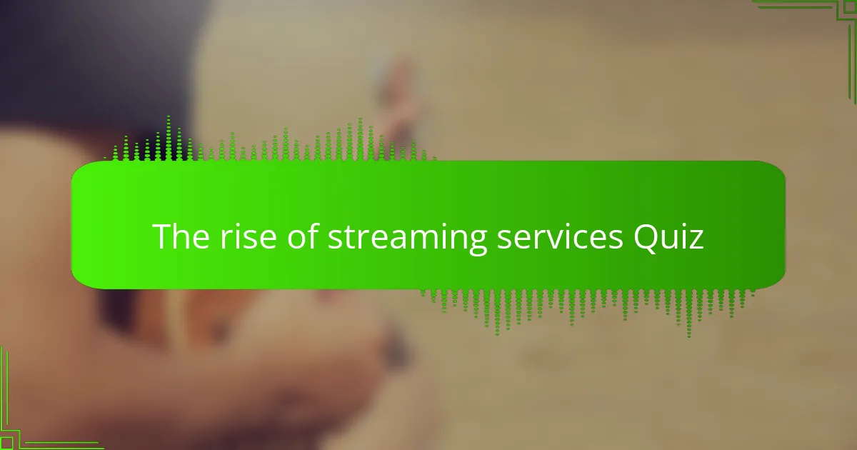 The rise of streaming services Quiz