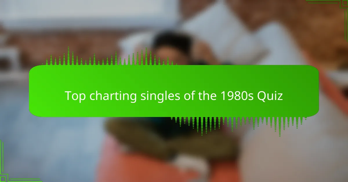 Top charting singles of the 1980s Quiz
