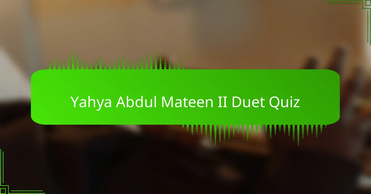 Yahya Abdul Mateen II Duet Quiz